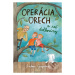 Operácia Orech a iné dedkoviny - Andrea Gregušová - kniha z kategorie Pro děti