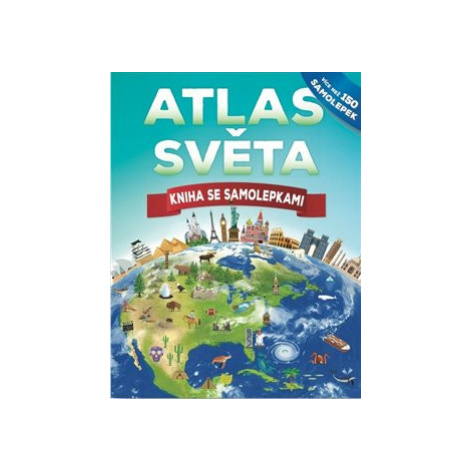 Atlas světa - Kniha se samolepkami - John Malam Svojtka&Co.