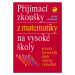 Přijímací zkoušky z matematiky na VŠ testové úlohy včetně výsledků (nové varianty) Fortuna