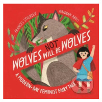 Wolves will (not) be Wolves - Frances Stickley, Hannah Abbo (Ilustrátor) - kniha z kategorie Poh