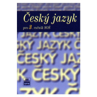 Český jazyk pro 3. ročník SŠ - učebnice - Marie Čechová a kol.