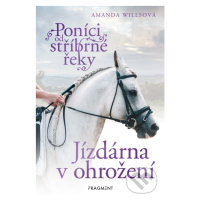 Poníci od stříbrné řeky: Jízdárna v ohrožení - Amanda Wills - kniha z kategorie Beletrie pro dět