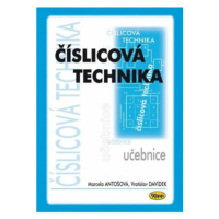 Číslicová technika učebnice - Marcela Antošová, Vratislav Davídek