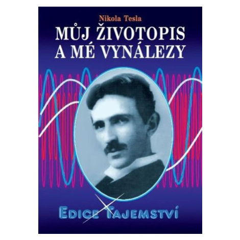 Můj životopis a moje vynálezy - Nikola Tesla DIALOG