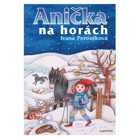 Anička na horách - Ivana Peroutková ALBATROS