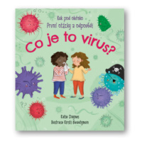 Co je to virus? - Katie Daynes, Kirsty Beautyman