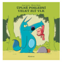 Úplně poslední velký zlý vlk - Jean Leroy, Olivier Dutto