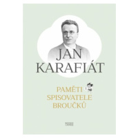 Paměti spisovatele Broučků - Jan Karafiát