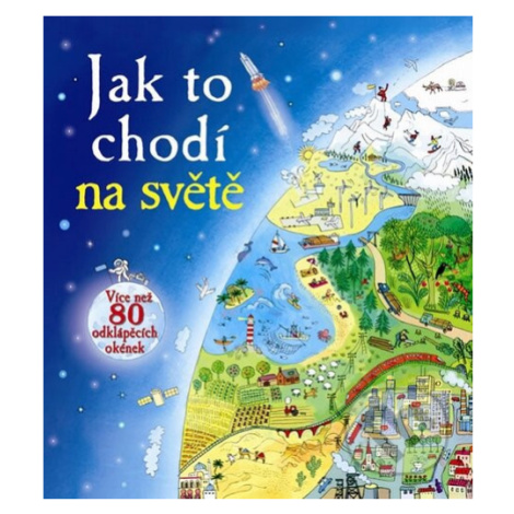 Jak to chodí na světě (Více než 80 odklápěcích okének) - kniha z kategorie Pro děti Svojtka&Co.