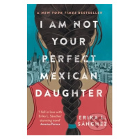 I Am Not Your Perfect Mexican Daughter - Erika L. Sanchez - kniha z kategorie Beletrie pro děti