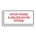 Accept Piktogram "VSTUP POUZE S OBLIČEJOVÝM ŠTÍTEM" (160 × 80 mm) (bílá tabulka - barevný tisk)