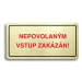 Accept Piktogram "NEPOVOLANÝM VSTUP ZAKÁZÁN" (160 × 80 mm) (zlatá tabulka - barevný tisk)