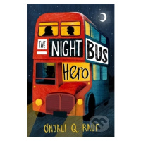 The Night Bus Hero - Onjali Q. Rauf - kniha z kategorie Beletrie pro děti