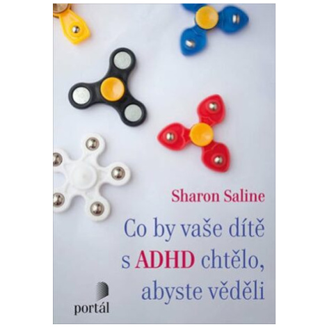Co by vaše dítě s ADHD chtělo, abyste věděli - Sharon Saline Portál