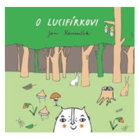 O Lucifírkovi - Jan Kameníček, Kateřina Kvapilová