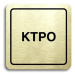 Accept Piktogram "KTPO" (80 × 80 mm) (zlatá tabulka - černý tisk)