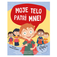 Moje telo patrí mne! - Anna Hancock (ilustrátor), Jayneen Sanders - kniha z kategorie Beletrie p