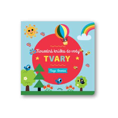 Tvary - Kouzelná knížka do vody - Tiago Americo Svojtka&Co.
