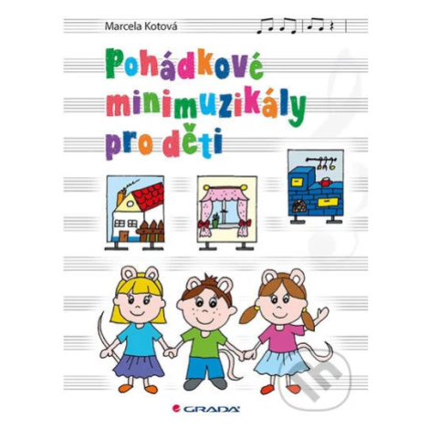 Pohádkové minimuzikály pro děti - Marcela Kotová - kniha z kategorie Příručky GRADA