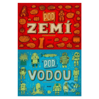 Pod zemí / Pod vodou - Aleksandra Mizielinska, Daniel Mizielinski - kniha z kategorie Naučné kni