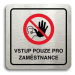 Accept Piktogram "vstup pouze pro zaměstnance III" (80 × 80 mm) (stříbrná tabulka - barevný tisk