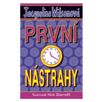 První nástrahy - Jacqueline Wilsonová, Nick Sharrat