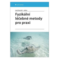 Fyzikální léčebné metody pro praxi - Leoš Navrátil