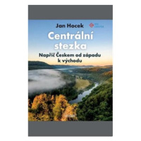 Centrální stezka napříč Českem: od západu k východu