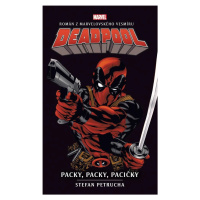 Deadpool: Packy, packy, pacičky - Stefan Petrucha