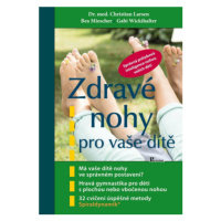 Zdravé nohy pro vaše dítě - Christian Larsen, Bea Miescher, Gabi Wickihalter