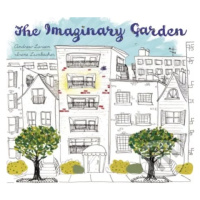 The Imaginary Garden - Andrew Larsen, Irene Luxbacher (ilsutrácie) - kniha z kategorie Pohádky