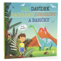 Jak Davídek zachránil dinosaury a babičku - Dětské knihy se jmény - Šimon Matějů