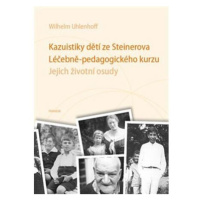 Kazuistiky dětí ze Steinerova Léčebně-pedagogického kurzu - Jejich životní osudy