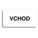Accept Piktogram "VCHOD" (160 × 80 mm) (bílá tabulka - černý tisk bez rámečku)