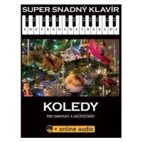 Super Snadný Klavír - Koledy pro samouky a začátečníky (+online audio)