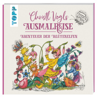 Christl Vogls Ausmalreise - Abenteuer der Blütenelfen, antistresové omalovánky, Christl Vogl