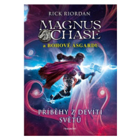 Magnus Chase a bohové Ásgardu – Příběhy z devíti světů | Dana Chodilová, Rick Riordan