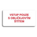 Accept Piktogram "VSTUP POUZE S OBLIČEJOVÝM ŠTÍTEM" (160 × 80 mm) (bílá tabulka - barevný tisk b