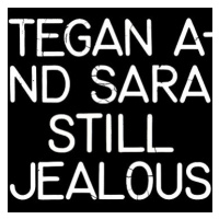 Tegan And Sara: Still Jealous - CD