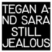 Tegan And Sara: Still Jealous - CD