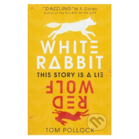 White Rabbit, Red Wolf - Tom Pollock - kniha z kategorie Beletrie pro děti