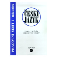 Český jazyk pro 1. - 3. r. OU - Pracovní sešit 1 /mluvnice - Štěrbová,Vytejčková