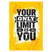 Ilustrace Your Only Limit Is You. Inspiring, subtropica, 26.7 × 40 cm