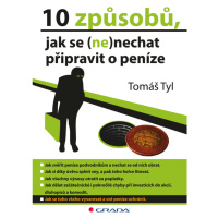 10 způsobů, jak se (ne)nechat připravit o peníze, Tyl Tomáš