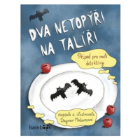 Dva netopýři na talíři - Případ pro malé detektivy - Dagmar Medzvecová