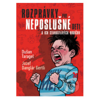 Rozprávky pre neposlušné deti (a ich starostlivých rodičov) - kniha z kategorie Pro děti