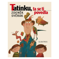 Tatínku, ta se ti povedla - Zdeněk Svěrák