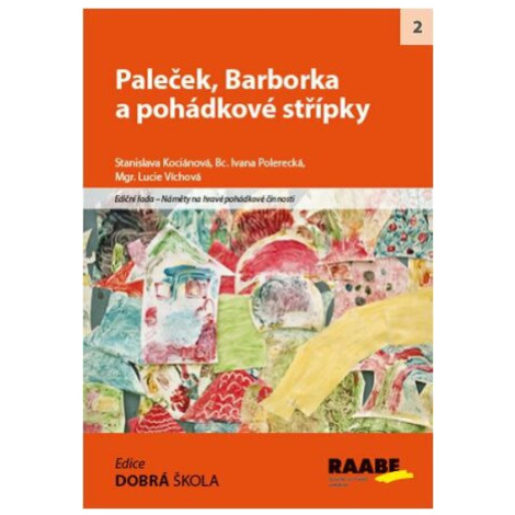 Paleček, Barborka a pohádkové střípky - Lucie Víchová, Stanislava Kociánová, Ivana Polereceká Raabe