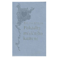 Pohádky měsíčního kamene - Roland Kübler, Juraj Vítek