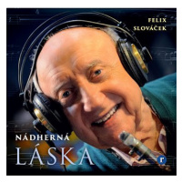 Slováček Felix: Nádherná láska - CD